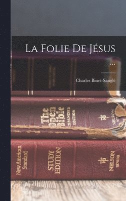 Charles Binet-Sanglé - Folie De Jésus ..., Inbunden. Tillgänglighet: Lägg i varukorg