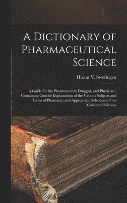 Hiram V Sweringen - Dictionary of Pharmaceutical Science, Inbunden. Tillgänglighet: Lägg i varukorg