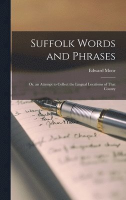 Edward Moor - Suffolk Words and Phrases, Inbunden. Tillgänglighet: Lägg i varukorg