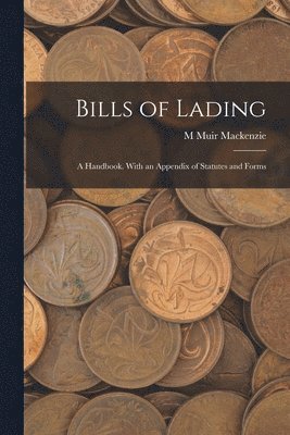 M Muir MacKenzie - Bills of Lading, Häftad. Tillgänglighet: Lägg i varukorg