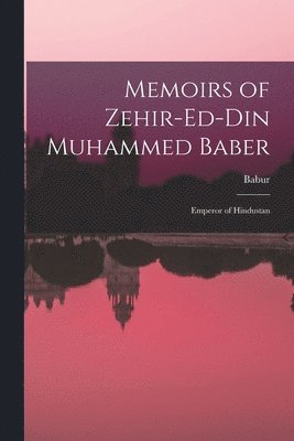 Babur - Memoirs of Zehir-Ed-Din Muhammed Baber, Häftad. Tillgänglighet: Lägg i varukorg