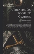 A Treatise On Toothed Gearing