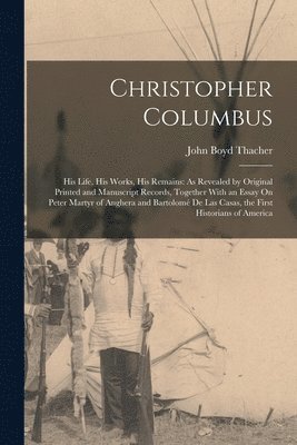 John Boyd Thacher - Christopher Columbus, Häftad. Tillgänglighet: Lägg i varukorg