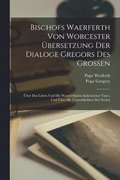 Bischofs Waerferth Von Worcester bersetzung Der Dialoge Gregors Des Grossen
