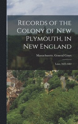 Records of the Colony of New Plymouth, in New England, Inbunden