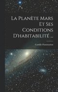 La Plante Mars Et Ses Conditions D'habitabilit ...