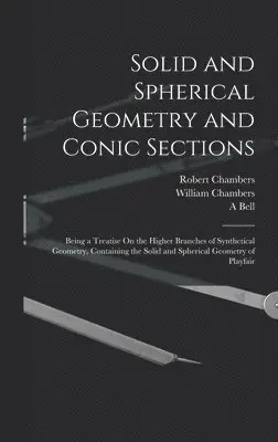 William Chambers, Robert Chambers, A Bell - Solid and Spherical Geometry and Conic Sections, Inbunden