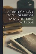 triste cano do sul (subsidios para a historia do fado)