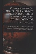 Voyage Autour Du Monde, Par La Frgate Du Roi La Boudeuse, Et La Flte L'etoile, En 1766, 1767, 1768 Et 1769