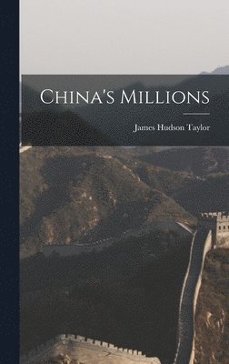 James Hudson Taylor - China's Millions, Inbunden