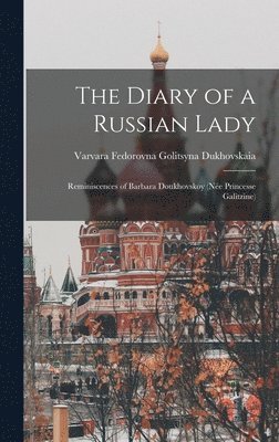 Varvara Fedorovna Golits Dukhovskaia - Diary of a Russian Lady, Inbunden