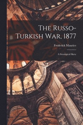 Frederick Maurice - Russo-Turkish war, 1877, Häftad