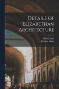 Details of Elizabethan Architecture