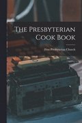 The Presbyterian Cook Book