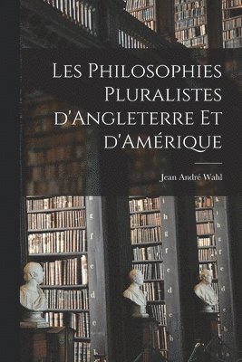 Les philosophies pluralistes d'Angleterre et d'Amérique, Häftad