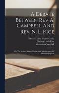A Debate Between Rev A. Campbell And Rev. N. L. Rice