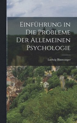 Ludwig Binswanger - Einführung in die Probleme der allemeinen Psychologie, Inbunden