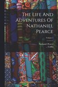 Life And Adventures Of Nathaniel Pearce; Volume 1