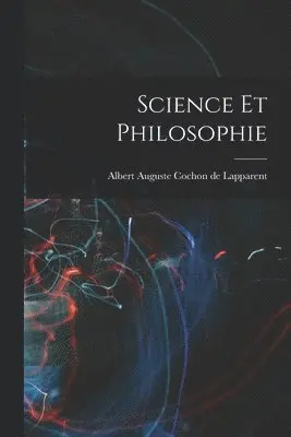 Albert Auguste Cochon de Lapparent - Science Et Philosophie, Häftad. Tillgänglighet: Lägg i varukorg