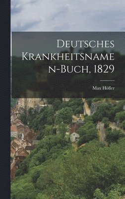 Max Höfler - Deutsches Krankheitsnamen-Buch, 1829, Inbunden