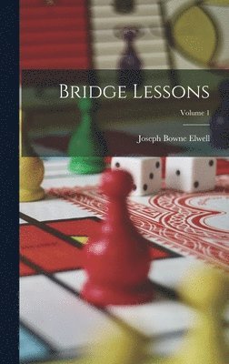 Joseph Bowne Elwell - Bridge Lessons; Volume 1, Inbunden. Tillgänglighet: Lägg i varukorg