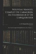 Nouveau Manuel Complet De L'armurier, Du Fourbisseur Et De L'arquebusier