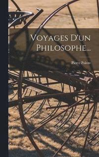 Voyages D'un Philosophe...