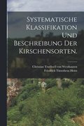 Systematische Klassifikation und Beschreibung der Kirschensorten.