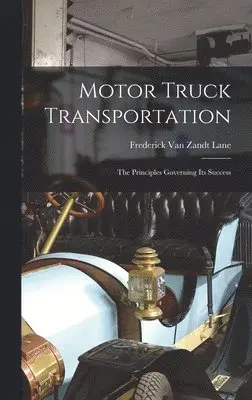 Frederick van Zandt Lane - Motor Truck Transportation, Inbunden. Tillgänglighet: Lägg i varukorg