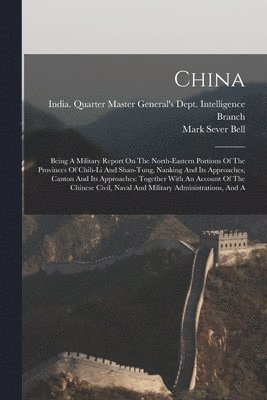 India Quarter Master General's Dept, Mark Sever Bell - China, Häftad