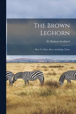 H Hudson Stoddard - Brown Leghorn, Häftad. Tillgänglighet: Lägg i varukorg