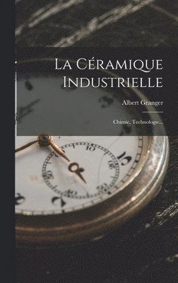 Albert Granger - Céramique Industrielle, Inbunden