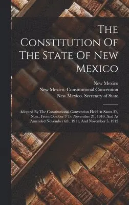 New Mexico - Constitution Of The State Of New Mexico, Inbunden. Tillgänglighet: Lägg i varukorg