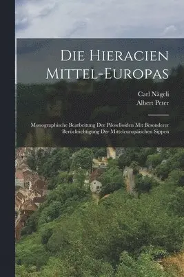 Carl Nägeli, Albert Peter - Hieracien Mittel-europas, Häftad. Tillgänglighet: Lägg i varukorg