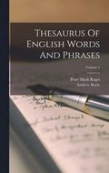 Thesaurus Of English Words And Phrases; Volume 1