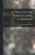 Treatise on Parents and Children