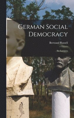 Bertrand Russell - German Social Democracy, Inbunden