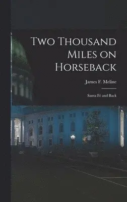 James F Meline - Two Thousand Miles on Horseback, Inbunden. Tillgänglighet: Lägg i varukorg