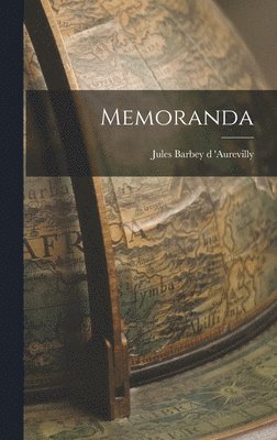 Jules Barbey D 'aurevilly - Memoranda, Inbunden