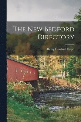 Henry Howland Crapo - New Bedford Directory, Häftad. Tillgänglighet: Lägg i varukorg