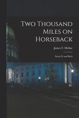 James F Meline - Two Thousand Miles on Horseback, Häftad. Tillgänglighet: Lägg i varukorg