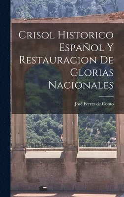 José Ferrer de Couto - Crisol Historico Español y Restauracion de Glorias Nacionales, Inbunden. Tillgänglighet: Lägg i varukorg
