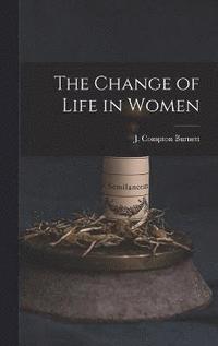 The Change of Life in Women
