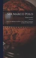 Ser Marco Polo; Notes and Addenda to Sir Henry Yule's Edition, Containing the Results of Recent Rese