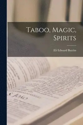 Eli Edward Burriss - Taboo, Magic, Spirits, Häftad. Tillgänglighet: Lägg i varukorg