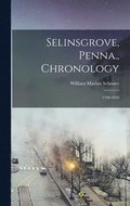 Selinsgrove, Penna., Chronology