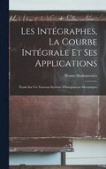 Les Intégraphes, La Courbe Intégrale Et Ses Applications