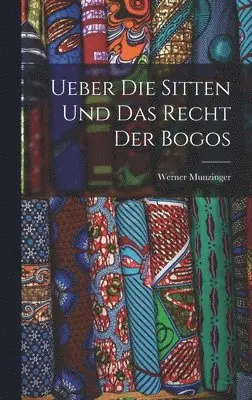 Werner Munzinger - Ueber Die Sitten Und Das Recht Der Bogos, Inbunden. Tillgänglighet: Tillfälligt slut