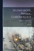 Selinsgrove, Penna., Chronology