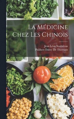 Jean Léon Soubeiran, Philibert Dabry De Thiersant - Médicine Chez Les Chinois, Inbunden